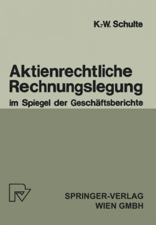 Carte Aktienrechtliche Rechnungslegung Im Spiegel Der Gesch ftsberichte Karl-Werner Schulte