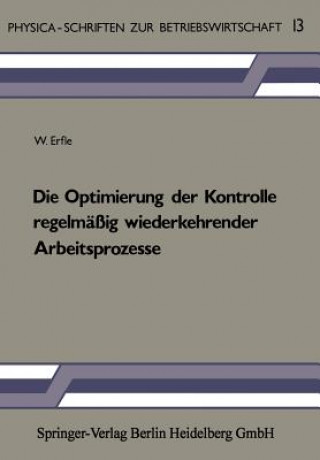 Buch Die Optimierung Der Kontrolle Regelm  ig Wiederkehrender Arbeitsprozesse Walter Erfle