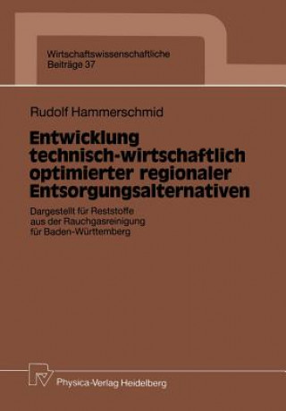 Книга Entwicklung Technisch-Wirtschaftlich Optimierter Regionaler Entsorgungsalternativen Rudolf Hammerschmid