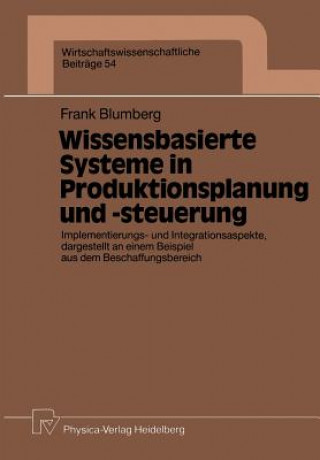 Kniha Wissensbasierte Systeme in Produktionsplanung Und -Steuerung Frank Blumberg