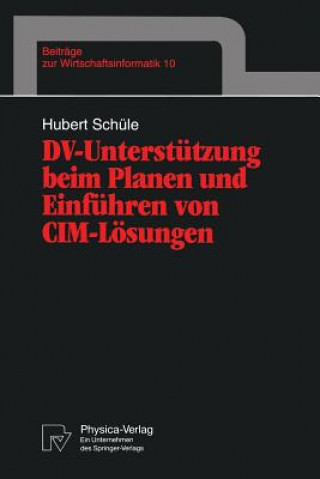 Kniha DV-Unterstutzung Beim Planen Und Einfuhren Von CIM-Loesungen Hubert Sch'ule