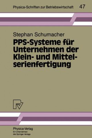Könyv Pps-Systeme F r Unternehmen Der Klein- Und Mittelserienfertigung Stephan Schumacher