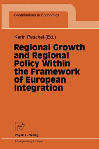 Könyv Regional Growth and Regional Policy Within the Framework of European Integration Karin Peschel