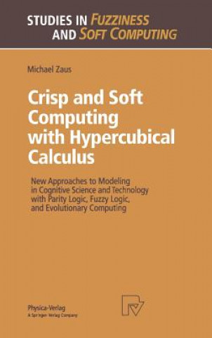Knjiga Crisp and Soft Computing with Hypercubical Calculus Michael Zaus