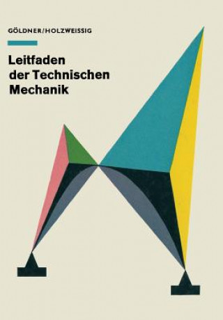 Carte Leitfaden Der Technischen Mechanik Hans Goldner Franz Holzweissig