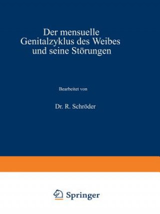 Książka Der Mensuelle Genitalzyklus Des Weibes Und Seine Stoerungen R Schroder