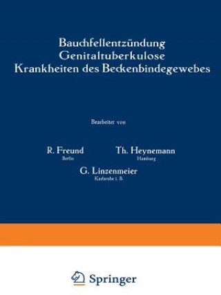 Knjiga Bauchfellentzundung Genitaltuberkulose Krankheiten Des Beckenbindegewebes R Freund