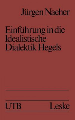 Kniha Einf hrung in Die Idealistische Dialektik Hegels Jurgen Naeher