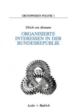 Kniha Organisierte Interessen in Der Bundesrepublik Ulrich Von Alemann