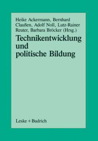 Kniha Technikentwicklung Und Politische Bildung Heike Ackermann