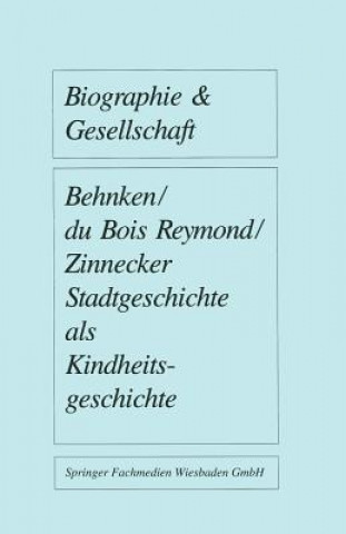 Knjiga Stadtgeschichte ALS Kindheitsgeschichte Jurgen Zinnecker