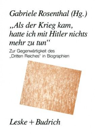 Könyv "als Der Krieg Kam, Hatte Ich Mit Hitler Nichts Mehr Zu Tun" Gabriele Rosenthal