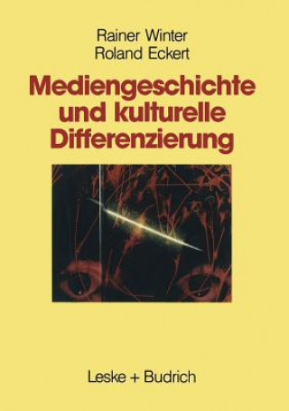 Książka Mediengeschichte Und Kulturelle Differenzierung Roland Eckert