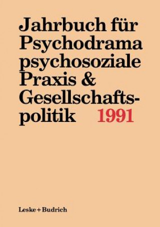 Kniha Jahrbuch Fur Psychodrama, Psychosoziale Praxis & Gesellschaftspolitik 1991 Ferdinand Buer