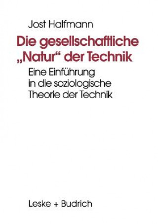 Książka Die Gesellschaftliche "natur" Der Technik Jost Halfmann