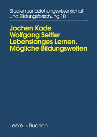 Kniha Lebenslanges Lernen Moegliche Bildungswelten Wolfgang Seitter