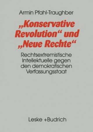Kniha Konservative Revolution Und Neue Rechte Armin Pfahl-Traughber
