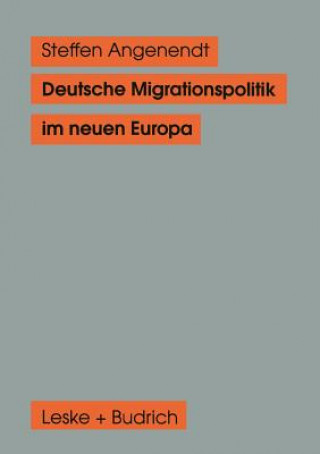 Book Deutsche Migrationspolitik Im Neuen Europa Steffen Angenendt