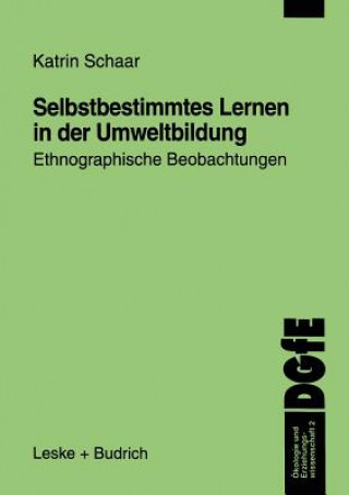Kniha Selbstbestimmtes Lernen in Der Umweltbildung Katrin Schaar