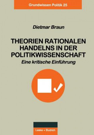 Libro Theorien Rationalen Handelns in Der Politikwissenschaft Dietmar Braun