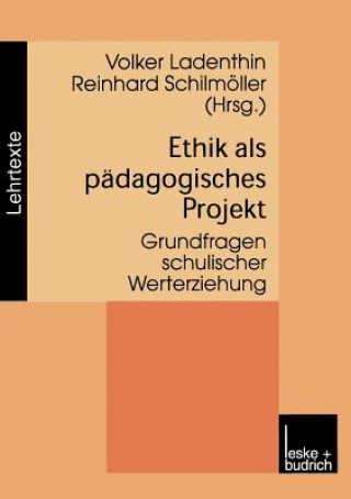 Kniha Ethik ALS P dagogisches Projekt Volker Ladenthin