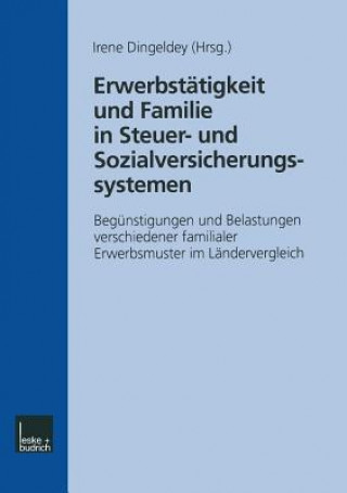 Könyv Erwerbst tigkeit Und Familie in Steuer- Und Sozialversicherungssystemen Irene Dingeldey