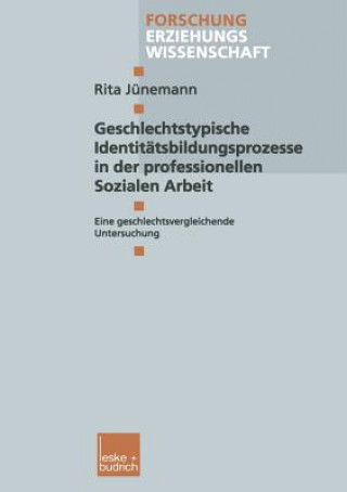 Book Geschlechtstypische Identit tsbildungsprozesse in Der Professionellen Sozialen Arbeit Rita Junemann