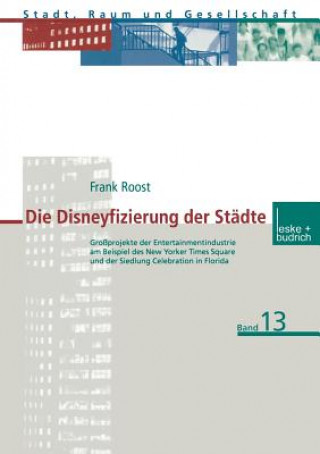 Kniha Die Disneyfizierung Der Stadte Frank Roost