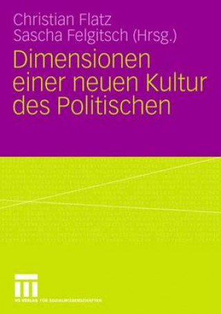 Boek Dimensionen Einer Neuen Kultur Des Politischen Sascha Felgitsch