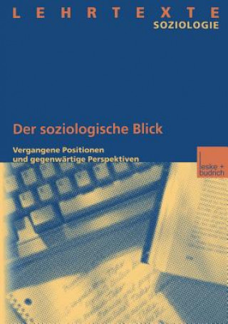 Kniha Der Soziologische Blick Institut für Soziologie und Sozialforschung der Carl von Ossietzky-Universität Oldenburg