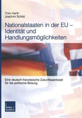 Книга Nationalstaaten in Der Eu -- Identit t Und Handlungsm glichkeiten Thilo Harth