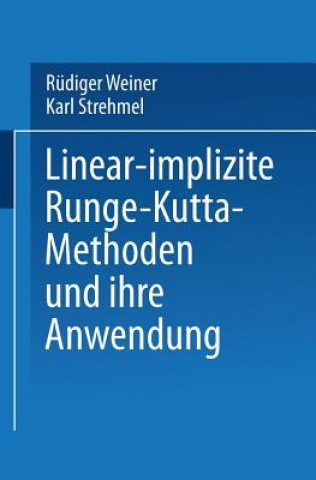 Könyv Linear-Implizite Runge-Kutta-Methoden Und Ihre Anwendung Rudiger Weiner