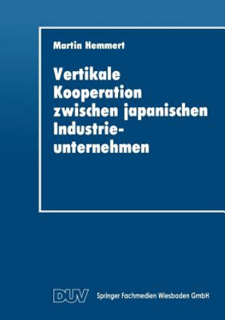 Książka Vertikale Kooperation Zwischen Japanischen Industrieunternehmen 