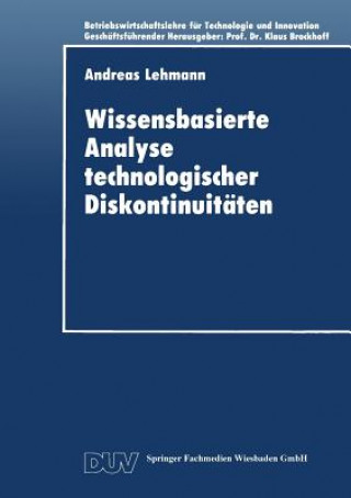 Kniha Wissensbasierte Analyse Technologischer Diskontinuitaten Andreas Lehmann