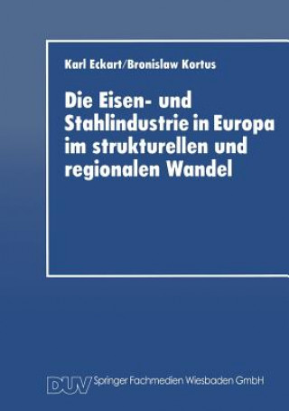 Kniha Eisen- Und Stahlindustrie in Europa Im Strukturellen Und Regionalen Wandel Karl Eckart