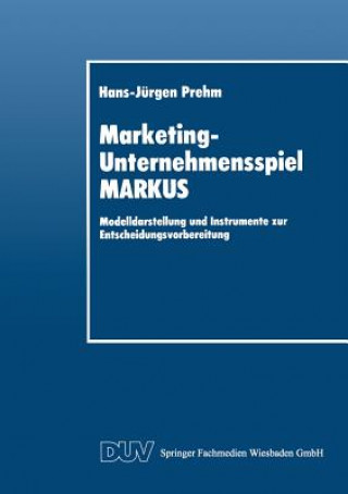 Könyv Marketing-Unternehmensspiel Markus Hans-Jurgen Prehm