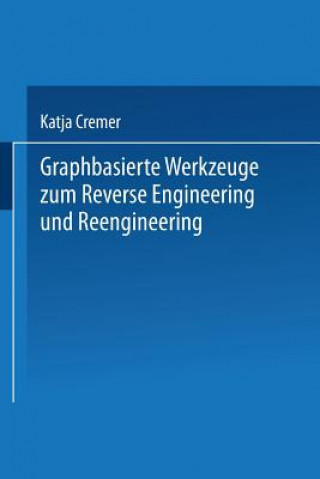 Libro Graphbasierte Werkzeuge Zum Reverse Engineering Und Reengineering Katja Cremer