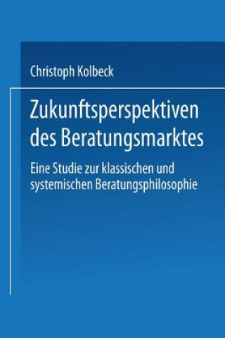 Книга Zukunftsperspektiven Des Beratungsmarktes Christoph Kolbeck