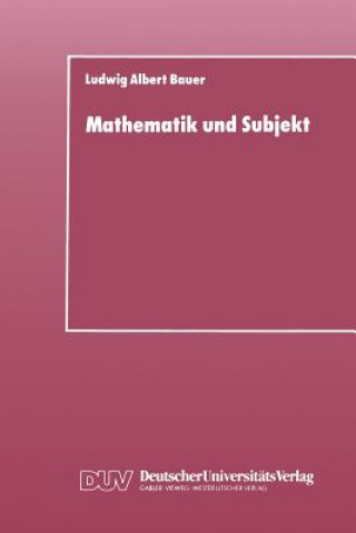 Knjiga Mathematik Und Subjekt Ludwig Albert Bauer