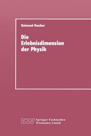 Книга Die Erlebnisdimension Der Physik Raimund Rascher