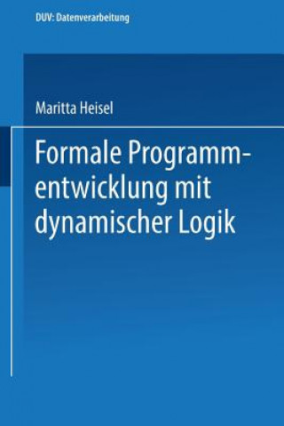 Könyv Formale Programmentwicklung Mit Dynamischer Logik Maritta Heisel