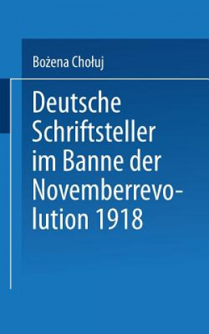 Kniha Deutsche Schriftsteller Im Banne Der Novemberrevolution 1918 Bo Ena Cho Uj