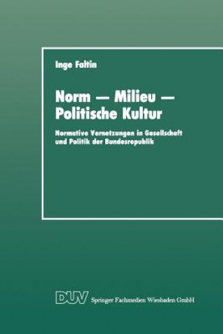 Kniha Norm -- Milieu -- Politische Kultur Inge Faltin