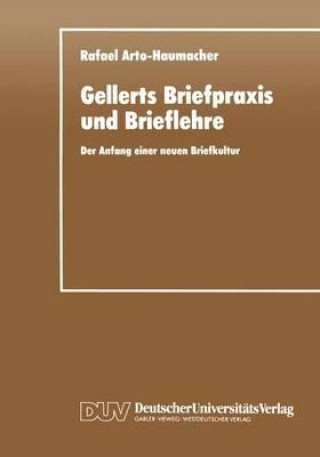 Könyv Gellerts Briefpraxis Und Brieflehre Rafael Arto-Haumacher