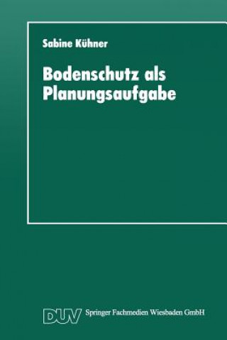 Kniha Bodenschutz ALS Planungsaufgabe Sabine Kuhner