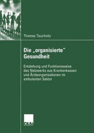 Carte Die "organisierte" Gesundheit Thomas Tauchnitz