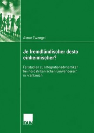 Könyv Je Fremdlandischer Desto Einheimischer? Almut Zwengel