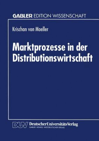 Könyv Marktprozesse in Der Distributionswirtschaft Krischan Von Moeller