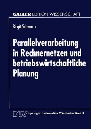 Книга Parallelverarbeitung in Rechnernetzen Und Betriebswirtschaftliche Planung 