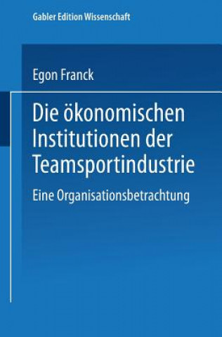 Carte Die OEkonomischen Institutionen Der Teamsportindustrie Egon Franck